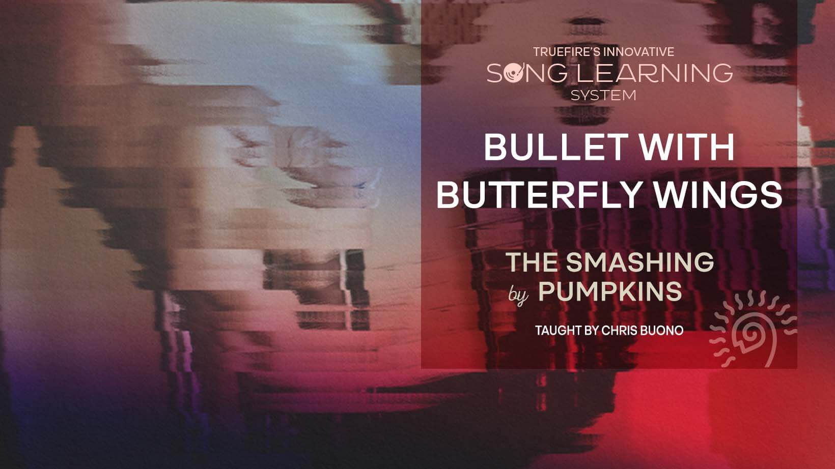 歌曲教程：Bullet with Butterfly Wings 课程封面