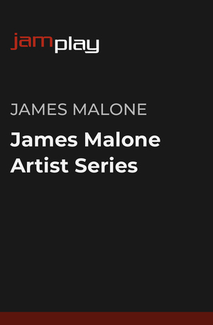 James Malone艺术家系列课程 (JamPlay) 课程封面