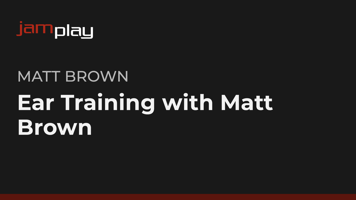 Matt Brown的听力训练课程（JamPlay） 课程封面